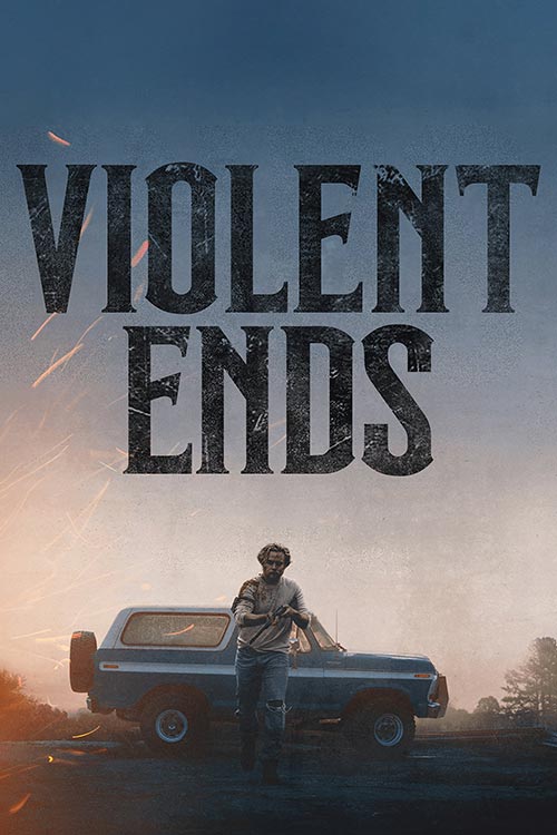 Violent Ends – پایان‌ های خشونت‌ آمیز