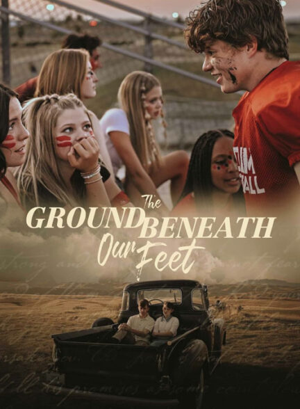 The Ground Beneath Our Feet – زمین زیر پای ما