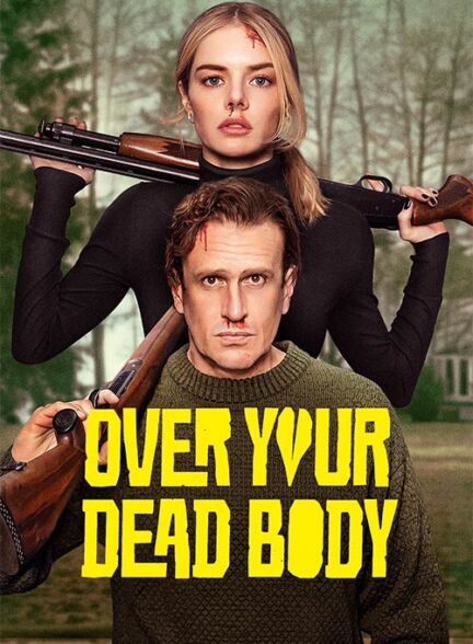 Over Your Dead Body – مگر از روی جنازه‌ات رد بشم
